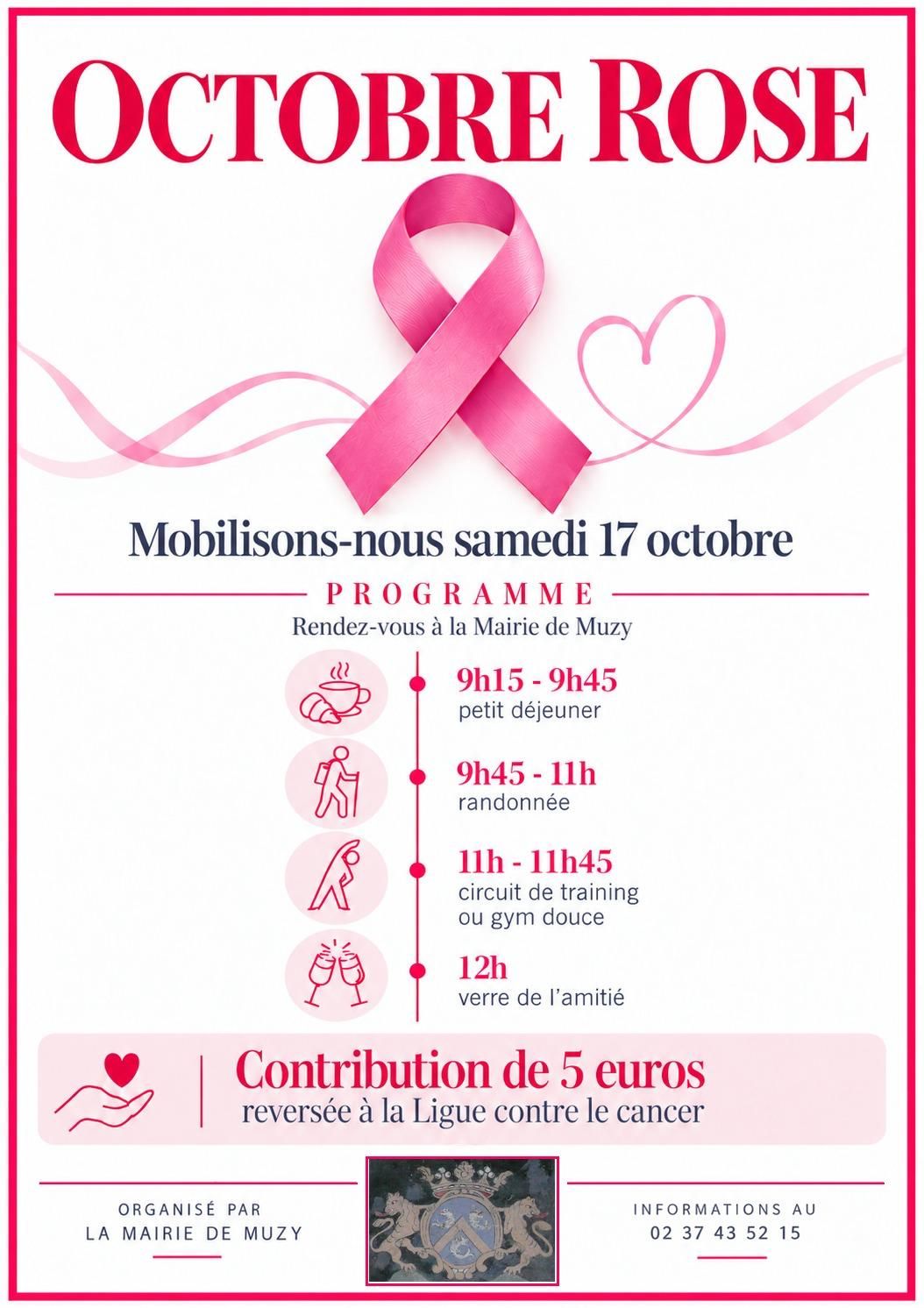 Affiche Octobre rose : mobilisons-nous samedi 17 octobre. Rendez-vous à la mairie de Muzy. 9h15–9h45 petit déjeuner, 9h45–11h randonnée, 11h–11h45 circuit de training ou gym douce, 12h verre de l’amitié. Contribution de 5 euros reversée à la Ligue contre le cancer. Organisé par la mairie de Muzy, informations au 02 37 43 52 15.